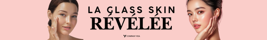 La Glass Skin Révélée : Le Secret de la K-Beauty pour une Peau Transparente et Rayonnante - company yida 